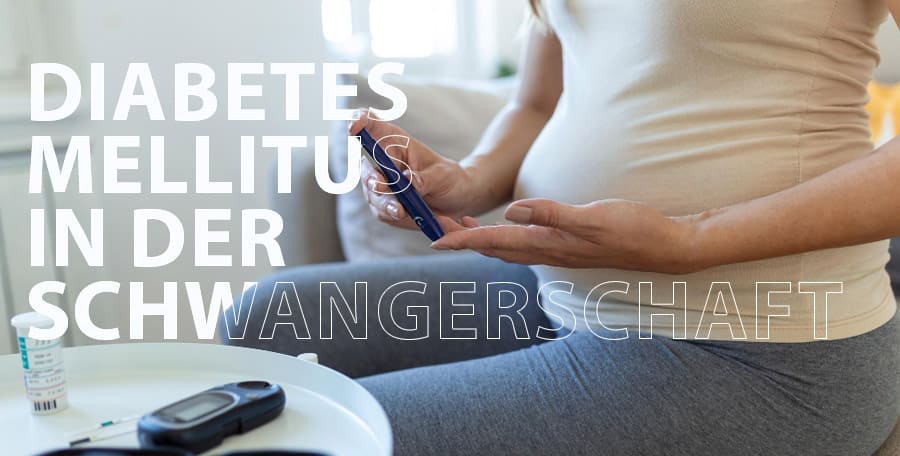 Diabetes mellitus in der Schwangerschaft